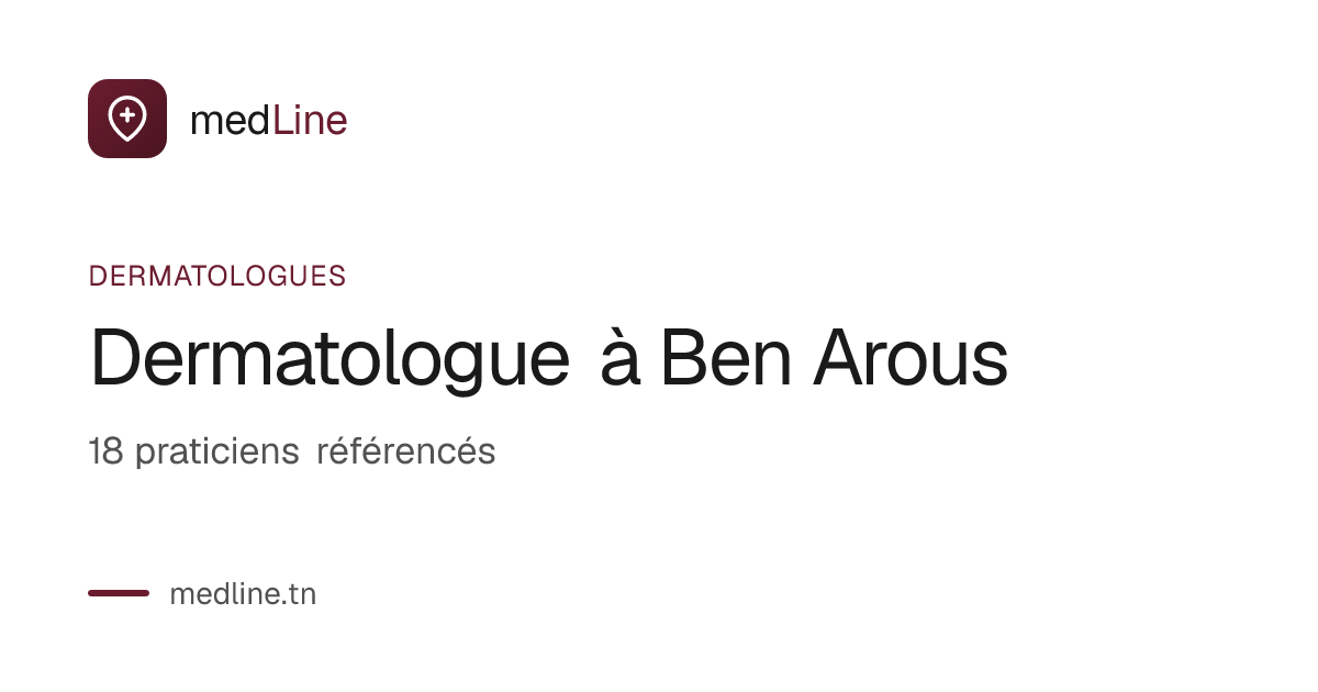 Dermatologue à Ben Arous · 18 dermatologues · Medline